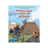 Larousse. Prima mea carte de stiinte