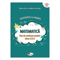 Matematica. Exerseaza cu Aramis - Clasa 3 - Fise de evaluare - Rodica Chiran, Mihaela-Ada Radu