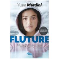 Fluture. De la refugiata la olimpica, povestea mea despre salvare, speranta si triumf - Yusra Mardi