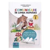 Comunicare in limba romana - Clasa 1 - Culegere de texte - Cleopatra Mihailescu, Tudora Pitila