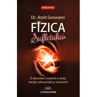 Fizica sufletului - Amit Goswami