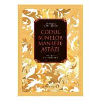 Codul bunelor maniere astazi - Aurelia Marinescu