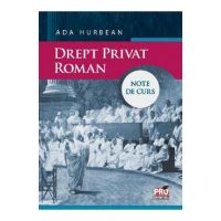 Drept privat roman. Note de curs - Ada Hurbean