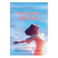 Aleg deplina libertate - Lester Levenson