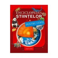 Enciclopedia stiintelor pentru copii