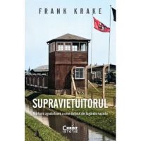 Supravietuitorul. Marturia zguduitoare a unui detinut din lagarele naziste - Frank Krake