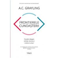 Frontierele cunoasterii - A.C. Grayling