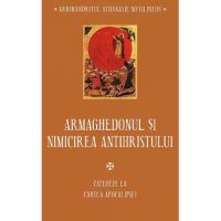 Armaghedonul si nimicirea antihristului. Cateheze la Cartea Apocalipsei - Athanasie Mytilineos