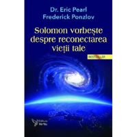 Solomon vorbeste despre reconectarea vietii tale - Eric Pearl, Frederick Ponzlov