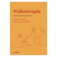 Descopera psihologia. Psihoterapia. Sprijinul psihologic eficient - Miguel A. Vallejo, Laura Vallejo-Slocker