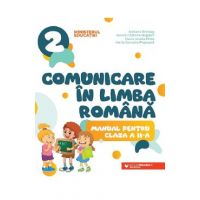 Comunicare in limba romana - Clasa 2 - Manual - Adriana Briceag, Ionela Catalina Bogdan, Maria Ionela Milos, Maria Cornelia Postoaca