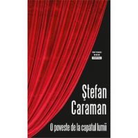 O poveste de la capatul lumii - Stefan Caraman