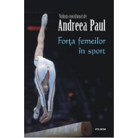 Forta femeilor in sport - Andreea Paul