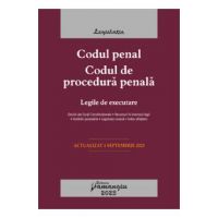 Codul penal. Codul de procedura penala. Legile de executare. Act.1 septembrie 2023