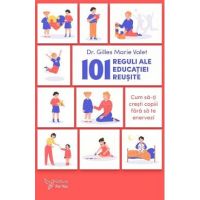 101 reguli ale educatiei reusite - Gilles Marie Valet