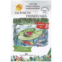La brat cu Primavara. Caietul nr.3: Activitati integrate pentru clasa pregatitoare - Tudora Pitila, Cleopatra Mihailescu, Luiza-Nicoleta Moraru