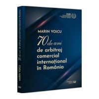 70 de ani de arbitraj comercial international in Romania - Marin Voicu