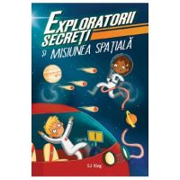 Exploratorii secreti si misiunea spatiala - SJ King