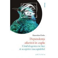 Dependenta afectiva in cuplu - Genevieve Krebs