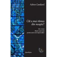Cat a mai ramas din noapte? - Adrien Candiard