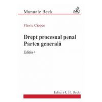 Drept procesual penal. Partea generala Ed.4 - Flaviu Ciopec