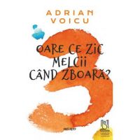 Oare ce zic melcii cand zboara? - Adrian Voicu