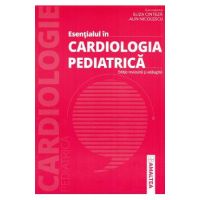 Esentialul in cardiologia pediatrica - Eliza Cinteza, Alin Nicolescu