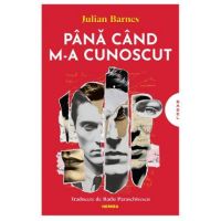 Pana cand m-a cunoscut - Julian Barnes