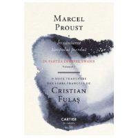 In cautarea timpului pierdut Vol.1: In partea dinspre Swann - Marcel Proust