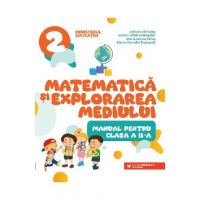 Matematica si explorarea mediului - Clasa 2 - Manual - Adriana Briceag, Ionela Catalina Bogdan, Maria Ionela Milos, MAria Cornelia Postoaca