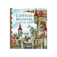 Castelul medieval. Legenda regelui Arthur - Florencia Cafferata