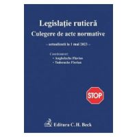 Legislatie rutiera. Culegere de acte normative Ed.24 Act.1 mai 2023 - Flavius Anghelache