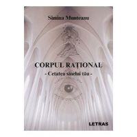 Corpul rational Vol.1: Cetatea sinelui tau - Simina Munteanu