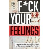 F*ck Your Feelings - Ryan Munsey