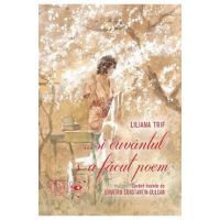 ...Si cuvantul s-a facut poem - Liliana Trif