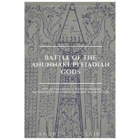 Battle of The Anunnaki/Pleiadian Gods - Andrew Sinclair