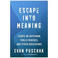 Escape Into Meaning - Evan Puschak