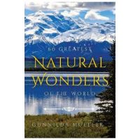 60 Greatest Natural Wonders Of The World - Gunnilda Mueller