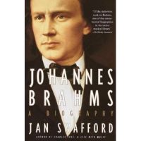Johannes Brahms: A Biography - Jan Swafford