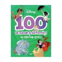 Disney. 100 de jocuri si activitati cu prieteni isteti