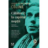 Calatorie la capatul noptii - Louis-Ferdinand Celine
