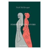 Femeile se citesc invers - Neil McGregor