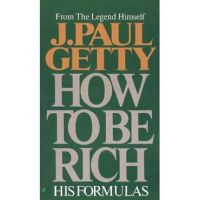 How to Be Rich - J. Paul Getty