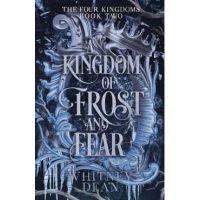 A Kingdom of Frost and Fear. The Four Kingdoms #2 - Whitney Dean