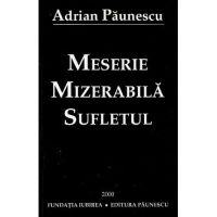 Meserie mizerabila, sufletul - Adrian Paunescu