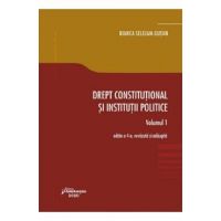 Drept constitutional si institutii politice Vol.1 Ed.4 - Bianca Selejan-Gutan
