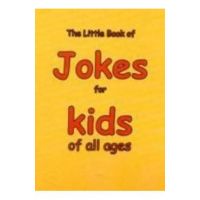 Little Book of Jokes for Kids of All Ages