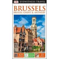 DK Eyewitness Travel Guide Brussels, Bruges, Ghent and Antwe