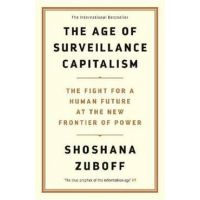 The Age of Surveillance Capitalism - Shoshana Zuboff