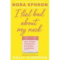I Feel Bad About My Neck - Nora Ephron